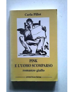 Carla Pillot: Pink e l'uomo scomparso Ed. Antonio Stango [RS] A35