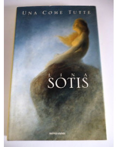 LINA SOTIS: Una come tutte - I ed. 1997 MONDADORI A30