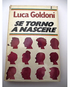 LUCA GOLDONI: Se torno a nascere - 1981 ed. CLUB DEL LIBRO A29