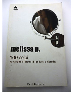 MELISSA P.: 100 colpi di spazzola prima di andare a dormire - I ed.2003 FAZI A43