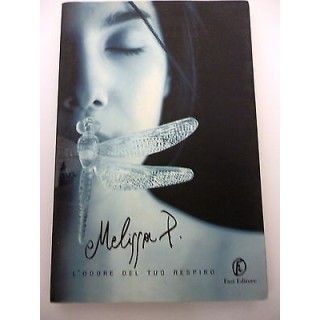 MELISSA P.: L'odore del tuo respiro - I ed.2005 FAZI A43  3,00€