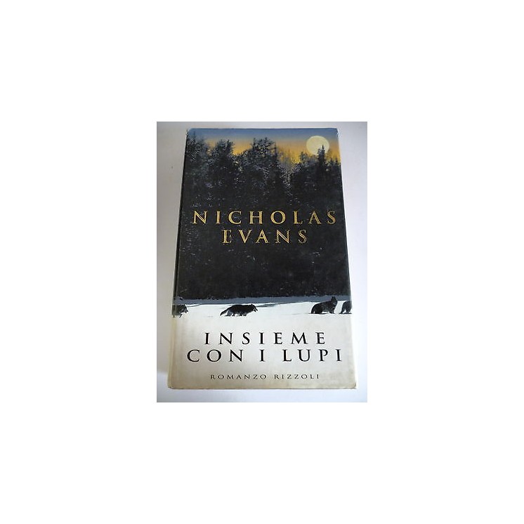 NICHOLAS EVANS: Insieme con i lupi - I ed. 1998 RIZZOLI A27  3,00€