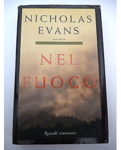 NICHOLAS EVANS: Nel fuoco - I ed. 2001 RIZZOLI A38