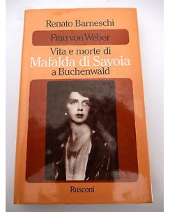 R. BARNESCHI / F. VON WEBER: Vita e morte di Mafalda di Savoia a Buchenwald A29