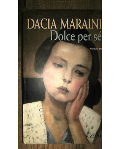 Dacia Maraini: Dolce per sè Ed. Rizzoli [RS] A49