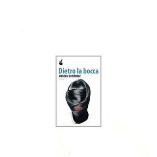 Menchu Gutiérrez: Dietro la bocca Ed. Atmosphere A25  6,00€
