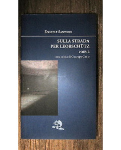 Daniele Santoro: Sulla strada per Leobschutz Ed. Tempo Libro [RS] A49