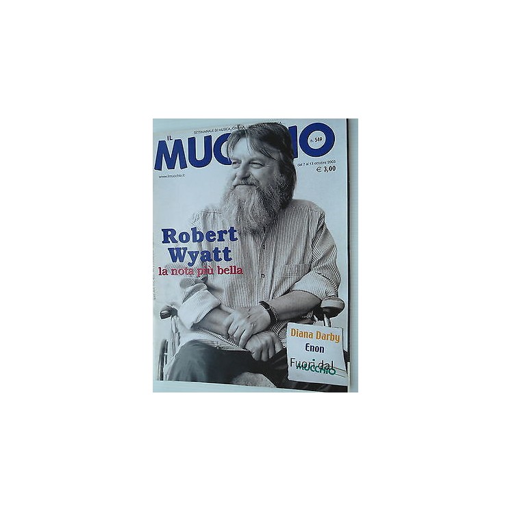 MUCCHIO SELVAGGIO n.549 7/13ott 2003 Robert Wyatt-Diana Darby-Enon ...