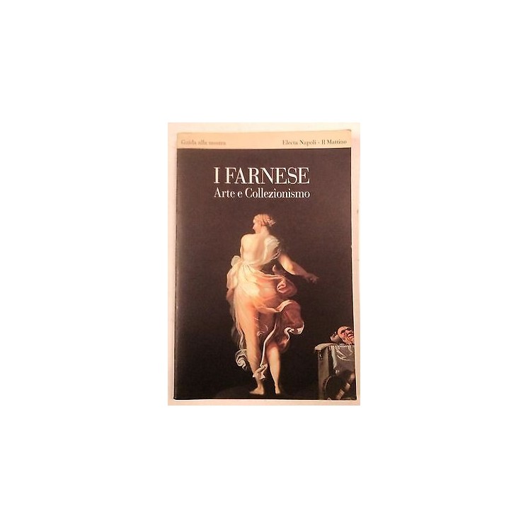 I Farnese: Arte e Collezionismo Ill.to Ed. Electa Napoli A49  9,20€