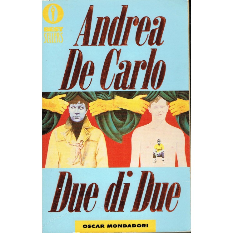 Andrea De Carlo:Due di due ed.Oscar Mondadori ristampa 1999 A65  3,00€