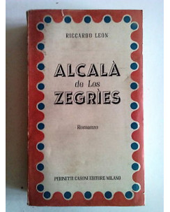 Riccardo Leon: Alcalà de Los Zegrìes ed. Perinetti Casoni 1945 A46