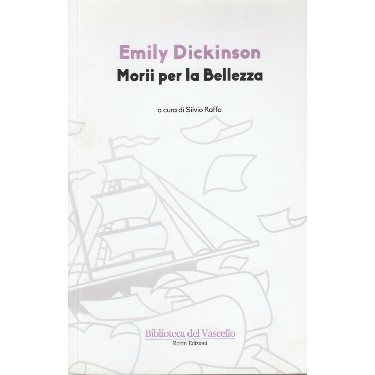 Emily Dickinson: Morii per la bellezza ed.Robin sconto 50% NUOVO A3...