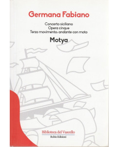 Germana Fabiano: Motya Concerto Siciliano ed.Robin sconto 50% NUOVO A86