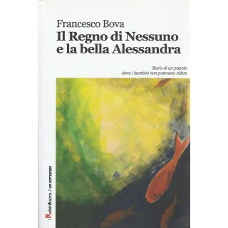 F.Bova: Il regno di nessuno e la bella Alessandra ed.Robin sconto 5...