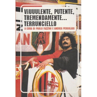 P.Fazzini: Viuuulente,putente,tremendamente... ed.Un mondo a parte ...