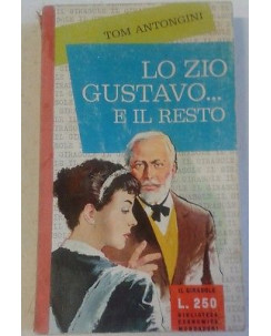 Tom Antongini: Lo Zio Gustavo e il resto Ed. Mondadori Bibl. Economici A06 [SR]