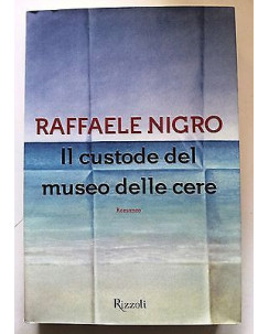 Raffaele Nigro: Il custode del museo delle cere NUOVO -60% Ed. Rizzoli A05