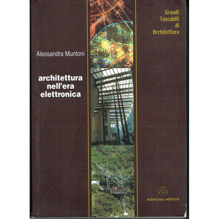 Alessandra Muntoni:architettura nell'era elettronica ed.Mancosu A86...