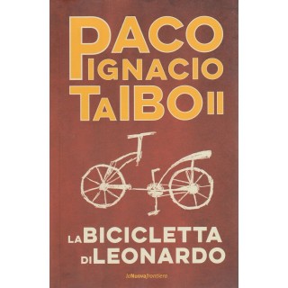 P.I.Taibo II: La bicicletta di Leonardo ed.La nuova frontiera scont...