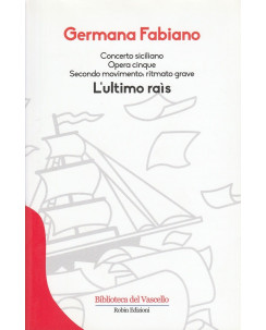 Germana Fabiano: L'ultimo rais ed.Robin sconto 50% NUOVO A56