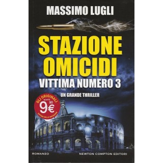 Massimo Lugli: Stazione omicidi Vittima numero 3 ed.Newton sconto 5...