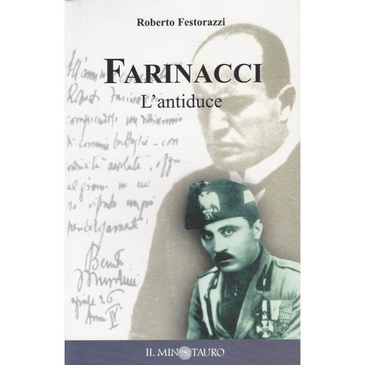 R.Festorazzi: Farinacci - L'antiduce ed.Il Minotauro -50% NUOVO A80...