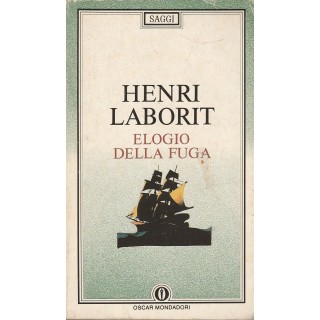 Henri Laborit: Elogio della fuga ed.Mondadori A34  12,20€