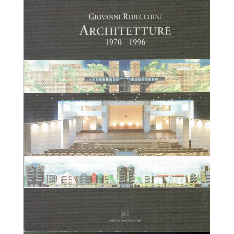 Giovanni Rebecchini:Architetture 1970/96 DEDICA AUTORE ed.Dedalo FF...