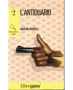 M.Waddell:LIBROGAME serie detectives club 2 l'antiquario 1ed 86 A75