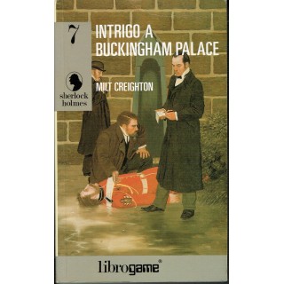 M.Creighton:LIBROGAME serie Sherlock Holmes 7 intrigo a Buckingam P...
