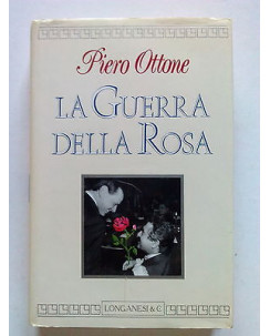 Piero Ottone: La Guerra della Rosa ed. Longanesi & C. [SR] A66