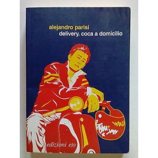 Alejandro Parisi: Delivery. Coca a domicilio ed. e/o [SR] A67  5,00€