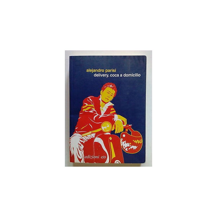 Alejandro Parisi: Delivery. Coca a domicilio ed. e/o [SR] A67  5,00€