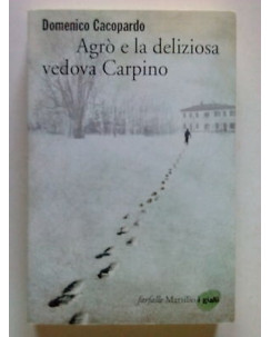 Domenico Cacopardo: Agrò e la deliziosa vedova Carpino ed. Marsilio [SR] A68