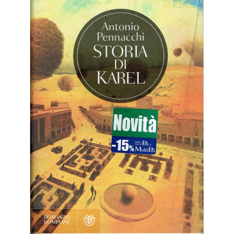 Antonio Pennacchi:Storia di KAREL ed.Bompiani A77  6,00€