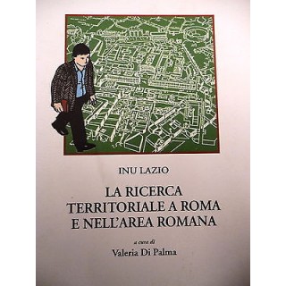VALERIA DI PALMA: LA RICERCA TERRITORIALE A ROMA E NELL'AREA ROMANA...