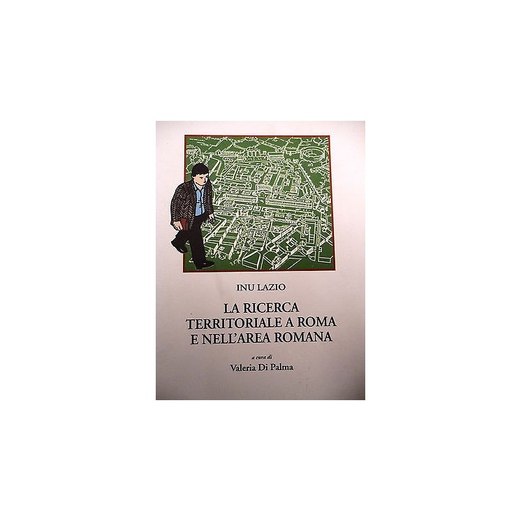 VALERIA DI PALMA: LA RICERCA TERRITORIALE A ROMA E NELL'AREA ROMANA...
