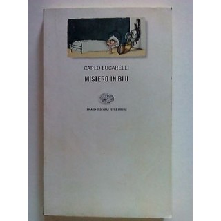 Carlo Lucarelli: Mistero in blu ed. Einaudi [SR] A65  4,00€