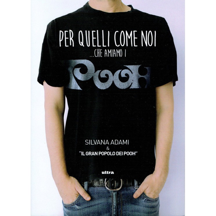 S.Adami:per quelli come noi che amiamo i POOH ed.Ultra NUOVO sconto...