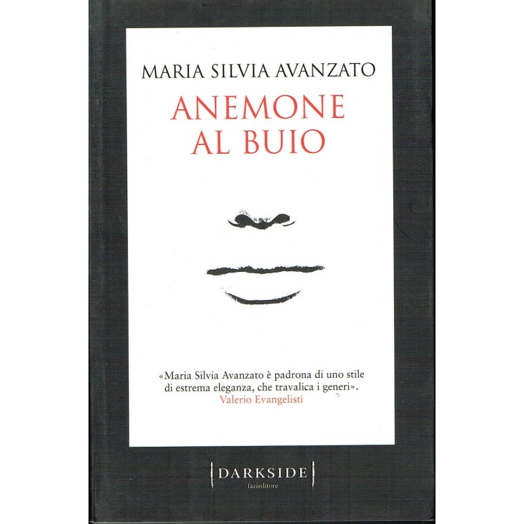 Maria Silvia Avanzato:Anemone al buio ed.Darkside NUOVO sconto 40% ...
