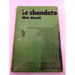 DINO DONATI: Lo Sbandato "" CON DEDICA DELL'AUTORE "" A79  5,20€