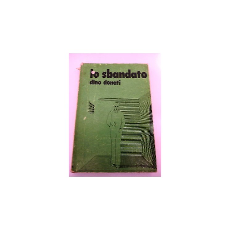 DINO DONATI: Lo Sbandato "" CON DEDICA DELL'AUTORE "" A79  5,20€