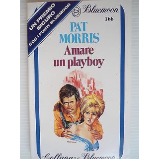 Pat Morris Amare un playboy Collana Bluemoon Ed.Curcio A62  1,00€ Pat Morris Amare un playboy Collana Bluemoon Ed.Curcio A62  1,00€