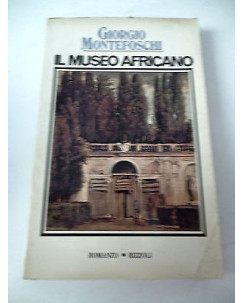 GIORGIO MONTEFOSCHI: Il museo Africano - I° ed. 1976 - RIZZOLI A43