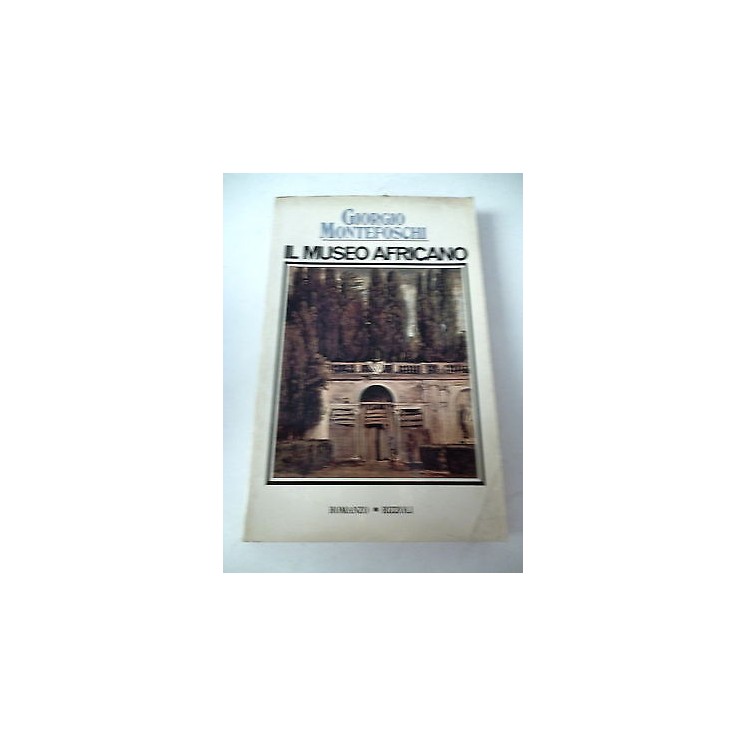 GIORGIO MONTEFOSCHI: Il museo Africano - I° ed. 1976 - RIZZOLI A43 ...