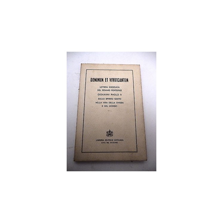 GIOVANNI PAOLO II°: Dominum et Vivificantem-1986 LIBRERIA EDITRICE ...