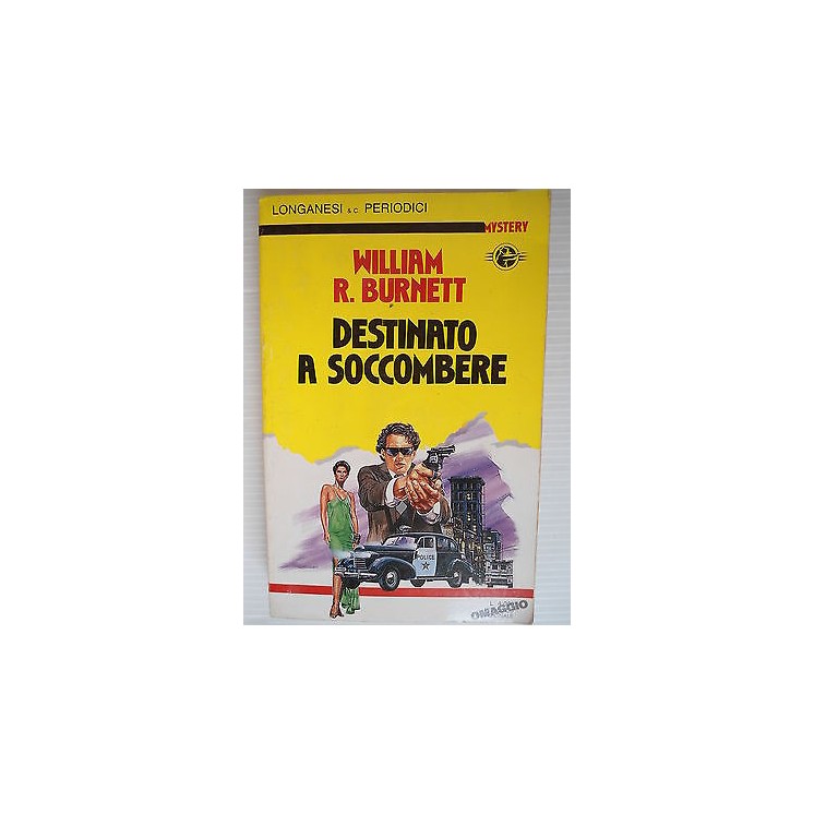 William R.Burnett Destinato a soccombere Ed.Longanesi & C. A62  1,00€