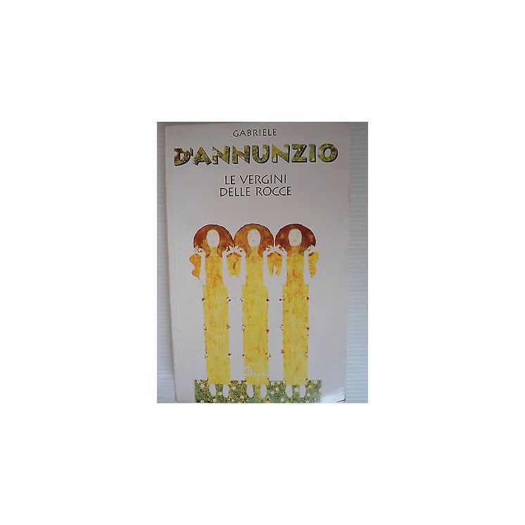 Gabriele D'Annunzio Le vergini delle rocce Ed. A69  4,00€