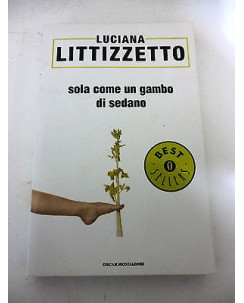 LUCIANA LITIZZETTO: Sola come un gambo di sedano, 2009 BEST SELLERS MONDORI  A79