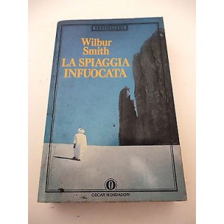 WILBUR SMITH: La Spiaggia Infuocata - 1988 BESTSELLERS OSCAR MONDAD...